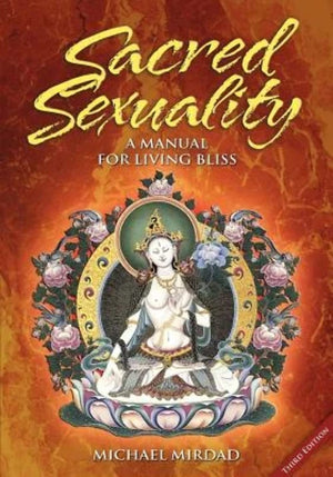 Sacred Sexuality: A Manual for Living Bliss,Used