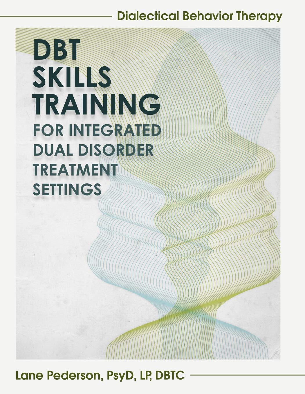 DBT Skills Training for Integrated Dual Disorder Treatment Settings