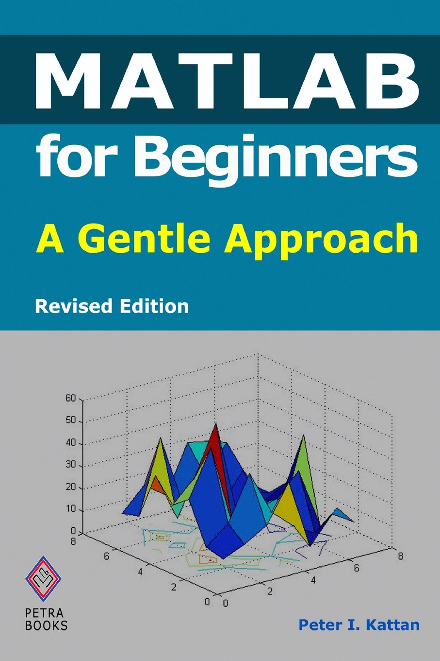MATLAB for Beginners: A Gentle Approach  Revised Edition,Used