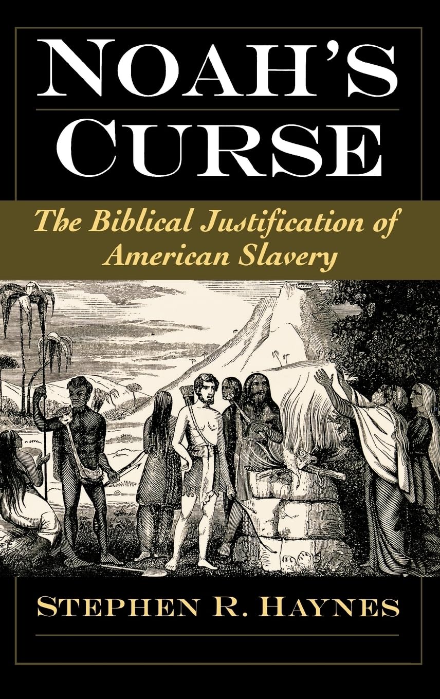 Noah's Curse : The Biblical Justification of American Slavery (Religion in America Series),Used