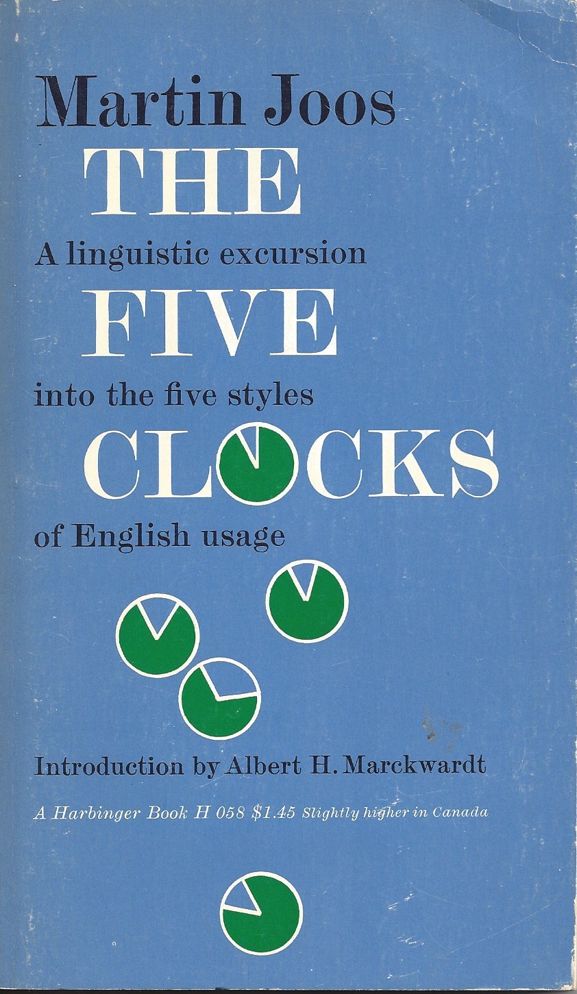 The Five Clocks: A Linguistic Excursion Into The Five Styles Of English Usage