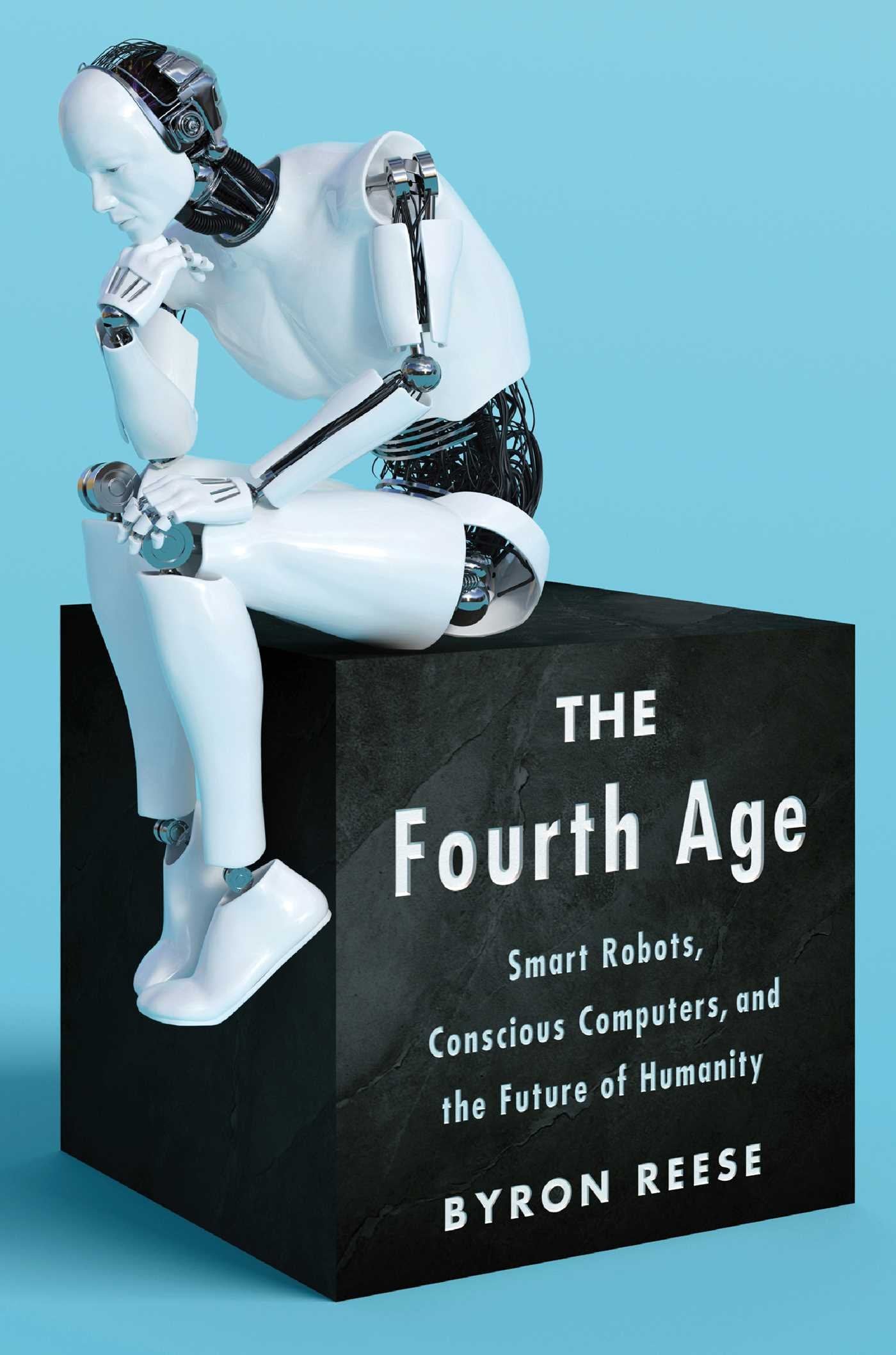 The Fourth Age: Smart Robots, Conscious Computers, and the Future of Humanity,Used