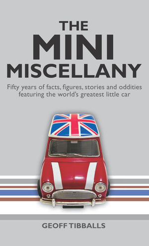 The Mini Miscellany: Fifty Years of Facts, Figures, Stories and Oddities Featuring the World's Greatest Little Car,Used