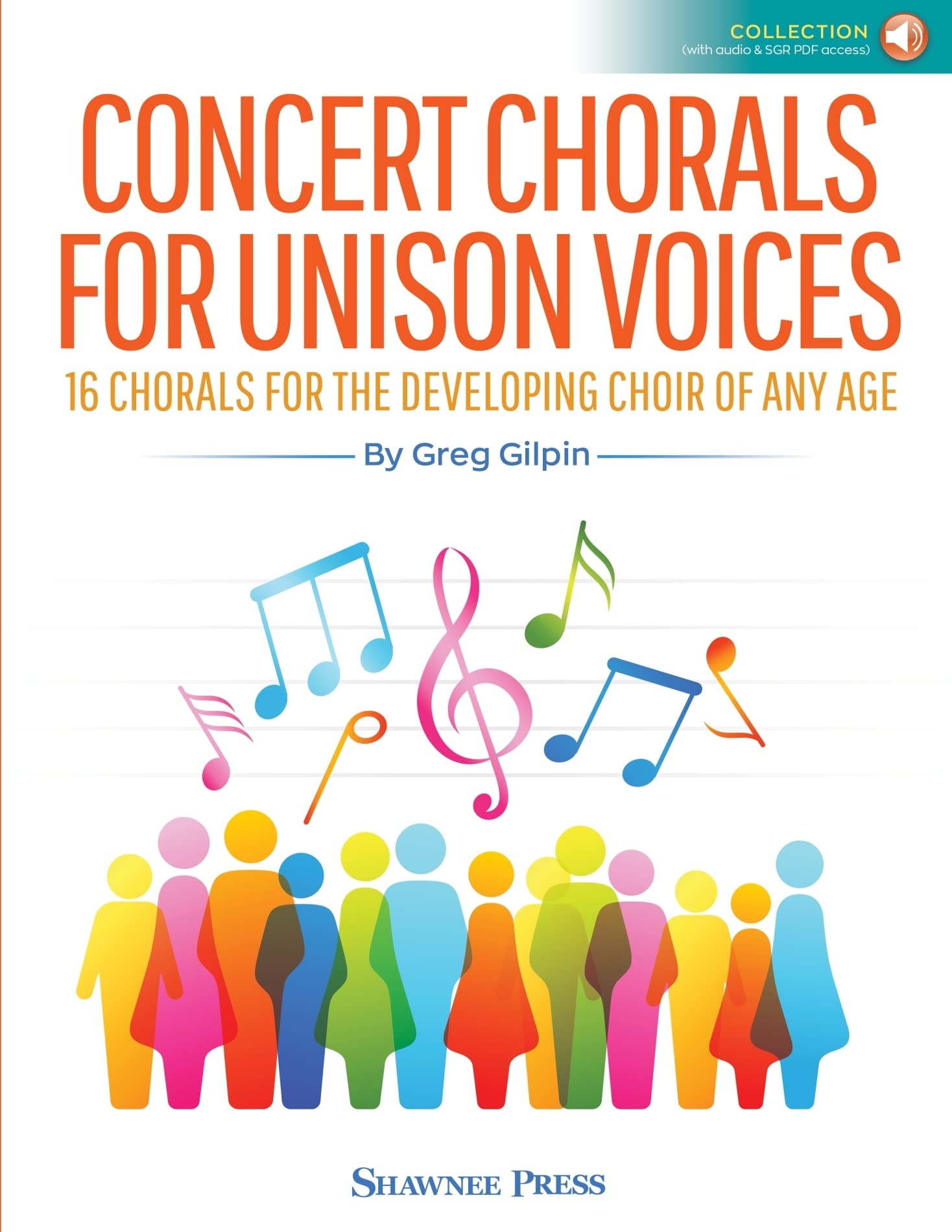 Concert Chorals for Unison Voices: 16 Chorals for the Developing Choir of Any Age,New