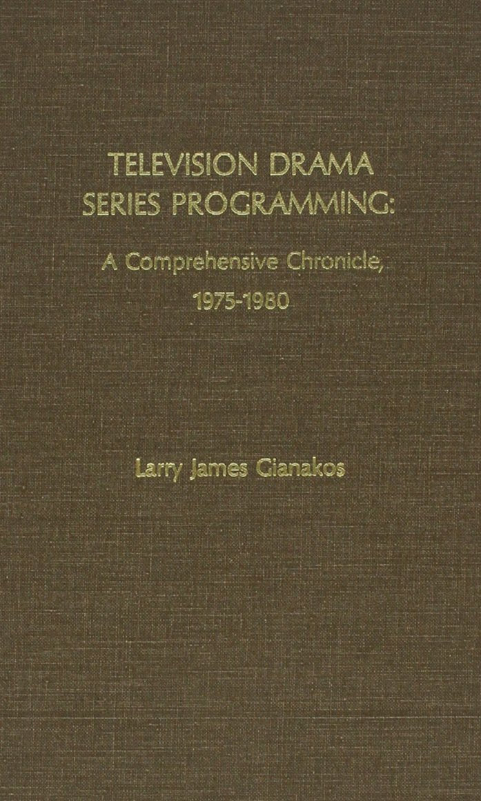 Television Drama Series Programming: A Comprehensive Chronicle, 19751980,Used