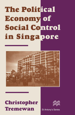 The Political Economy of Social Control in Singapore (St Antony's Series),Used
