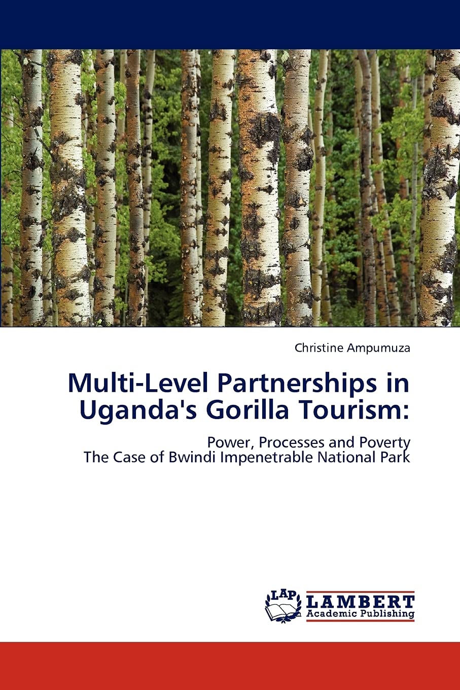MultiLevel Partnerships in Uganda's Gorilla Tourism:: Power, Processes and Poverty The Case of Bwindi Impenetrable National Par,Used