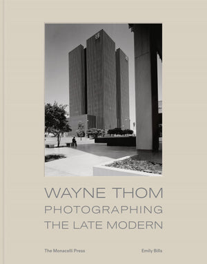 Wayne Thom: Photographing The Late Modern