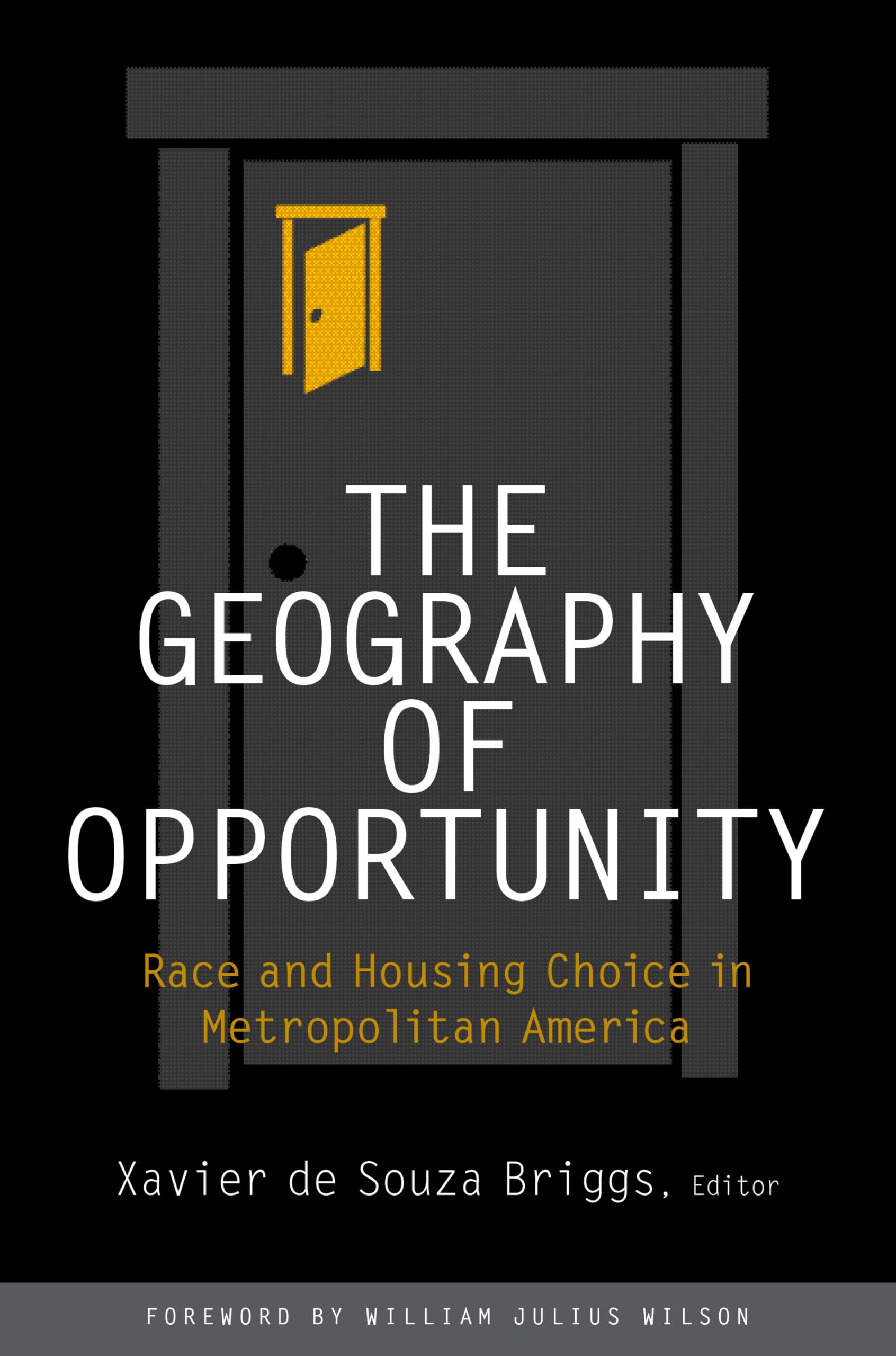 The Geography Of Opportunity: Race And Housing Choice In Metropolitan America (James A. Johnson Metro Series),New