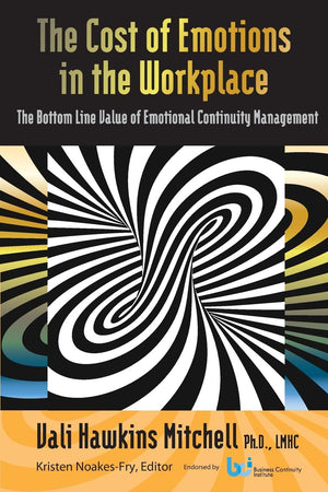 The Cost Of Emotions In The Workplace: The Bottom Line Value Of Emotional Continuity Management,Used
