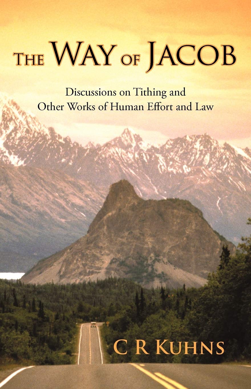 The Way Of Jacob: Discussions on Tithing and Other Works of Human Effort and Law,Used