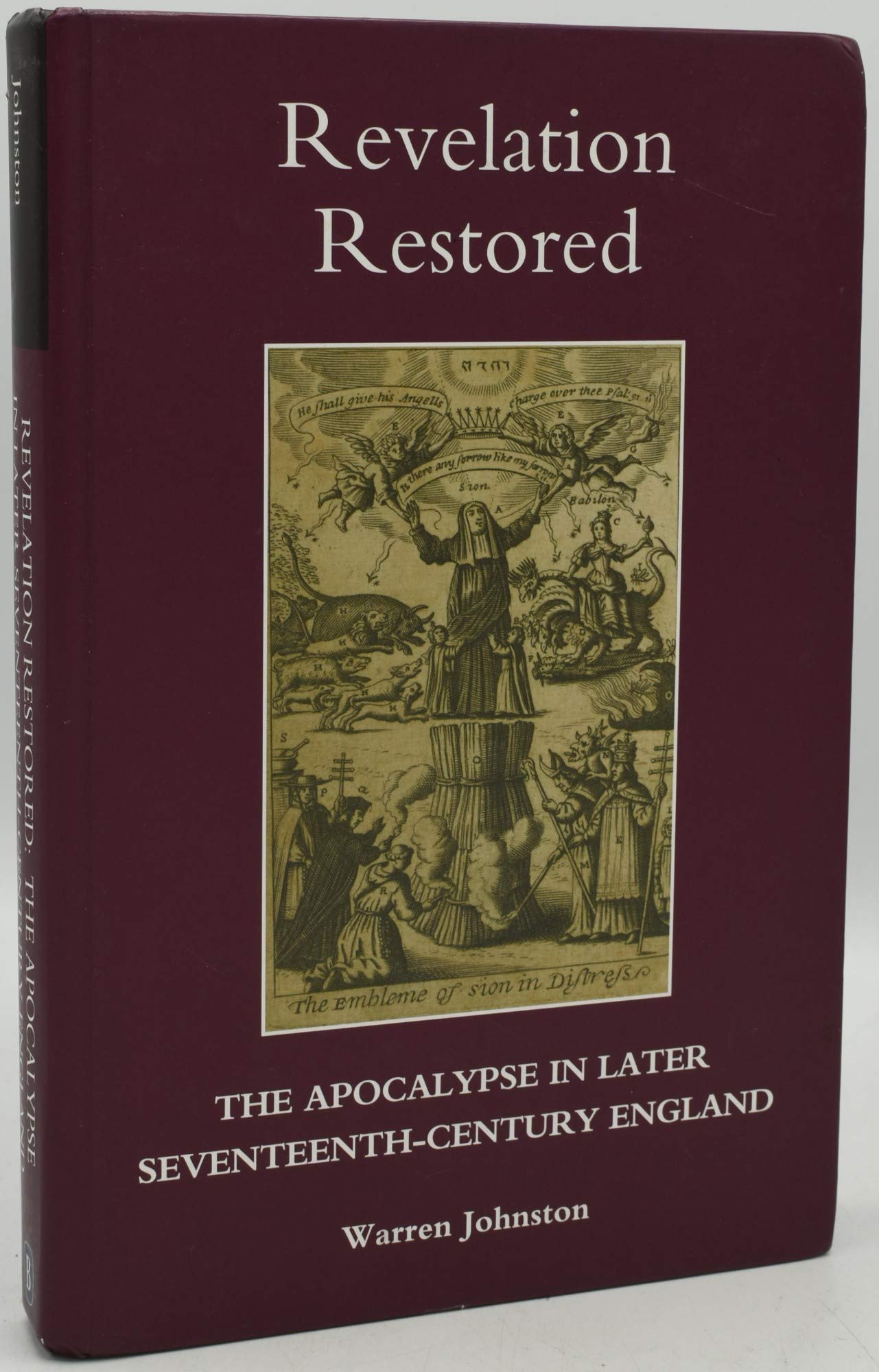 Revelation Restored: The Apocalypse in Later SeventeenthCentury England (Studies in Modern British Religious History, 27),Used