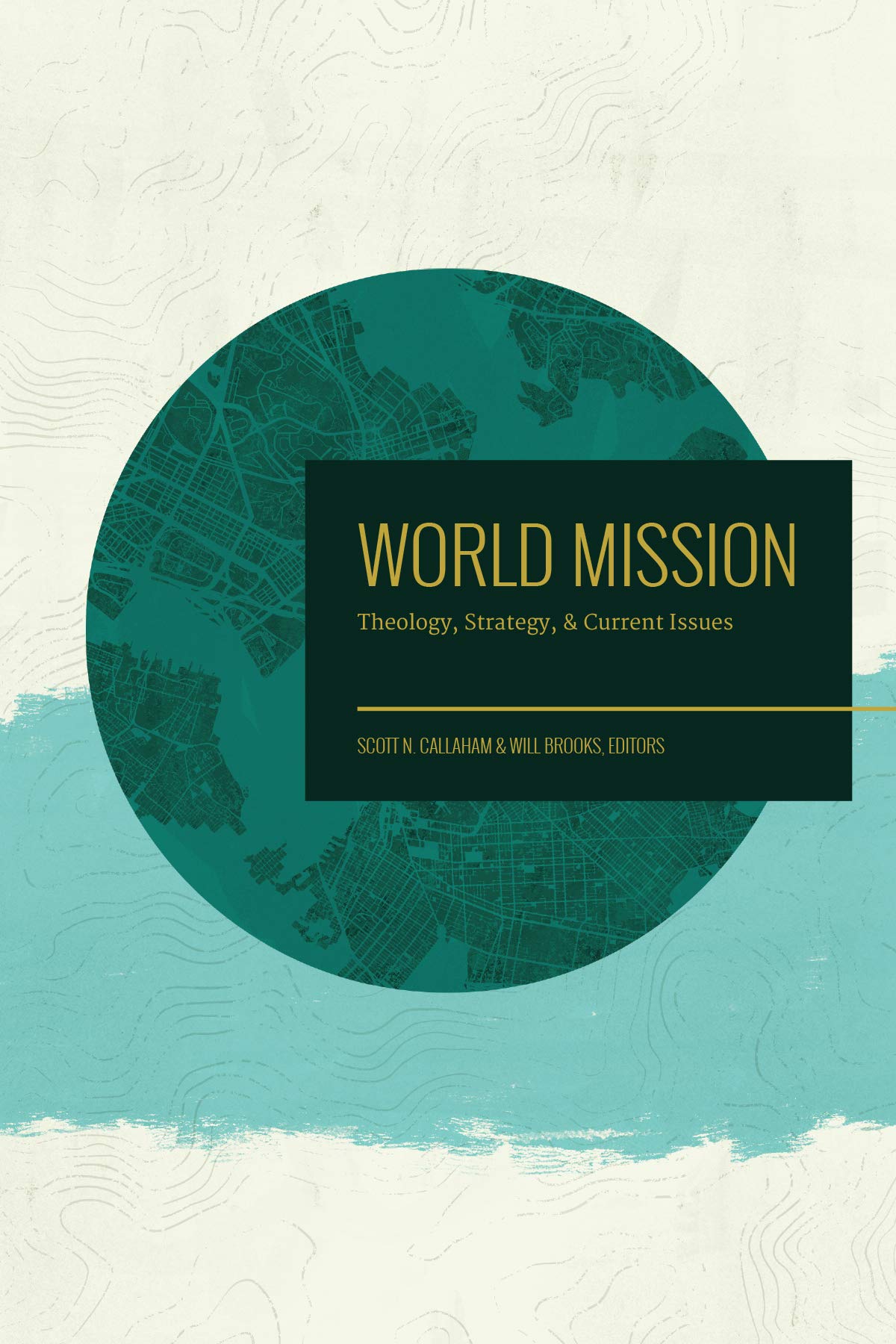 World Mission: Theology, Strategy, and Current Issues,Used