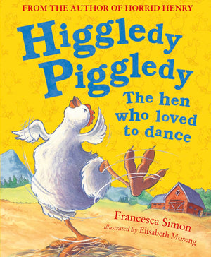 Higgledy Piggledy the Hen Who Loved to Dance,Used