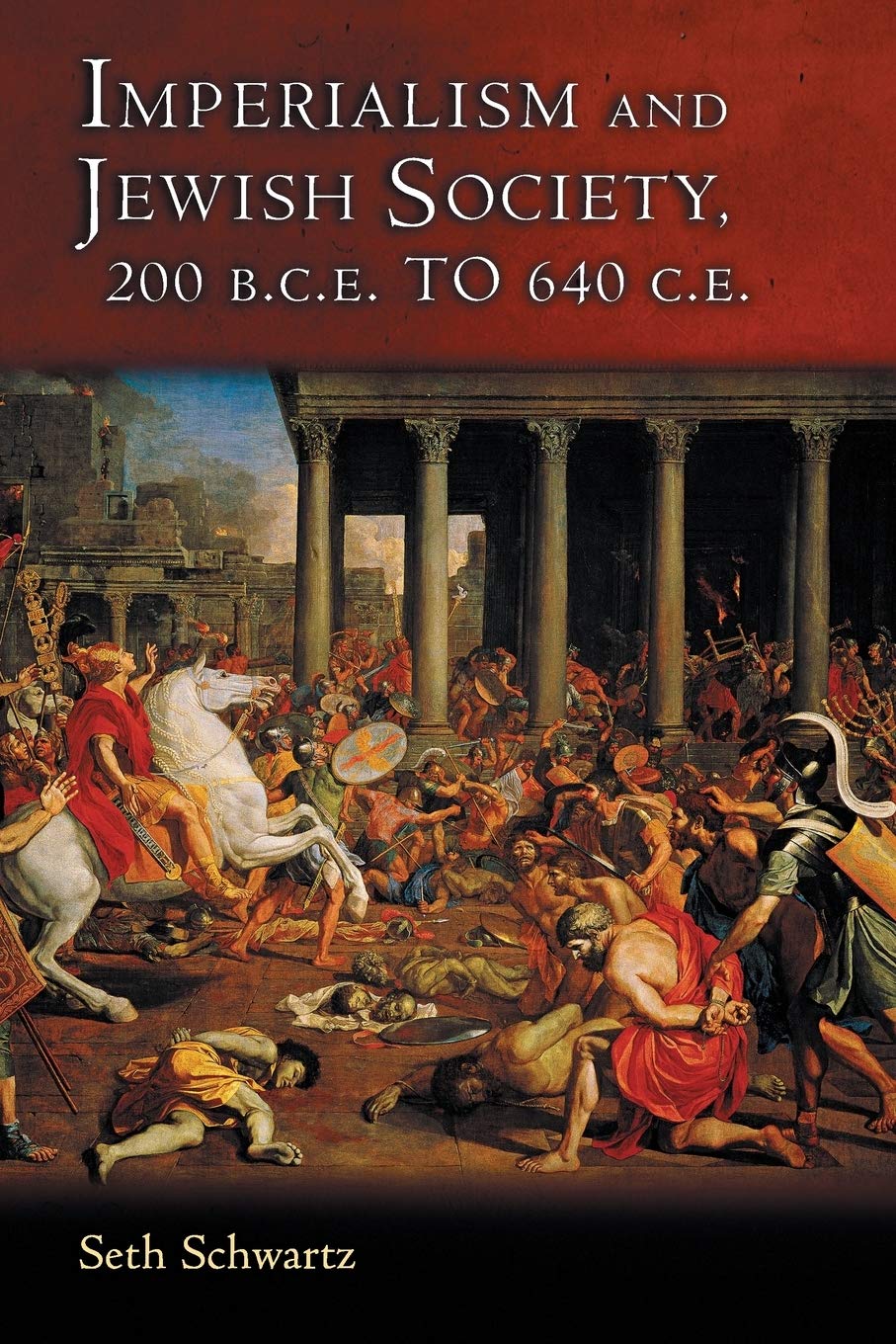 Imperialism and Jewish Society: 200 B.C.E. to 640 C.E. (Jews, Christians, and Muslims from the Ancient to the Modern World),Used