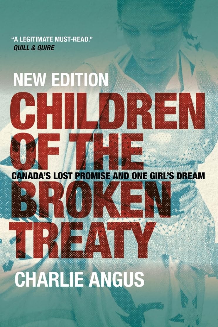 Children of the Broken Treaty: Canada's Lost Promise and One Girl's Dream,Used