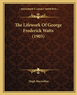 The Lifework Of George Frederick Watts (1903),Used