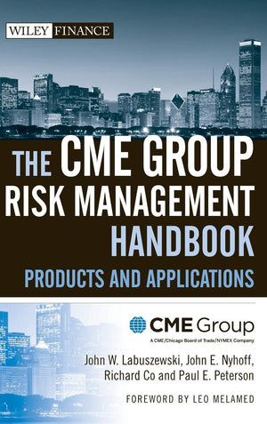The Cme Group Risk Management Handbook: Products And Applications,Used