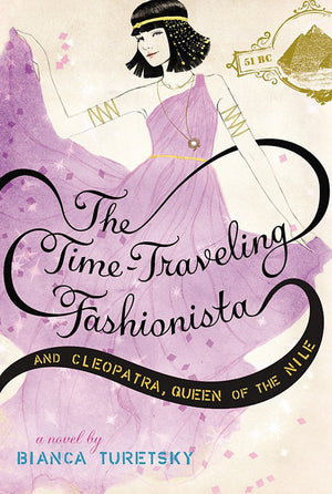 The Timetraveling Fashionista And Cleopatra, Queen Of The Nile (The Timetraveling Fashionista, 3)