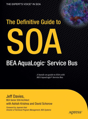 The Definitive Guide to SOA: BEA AquaLogic Service Bus,Used