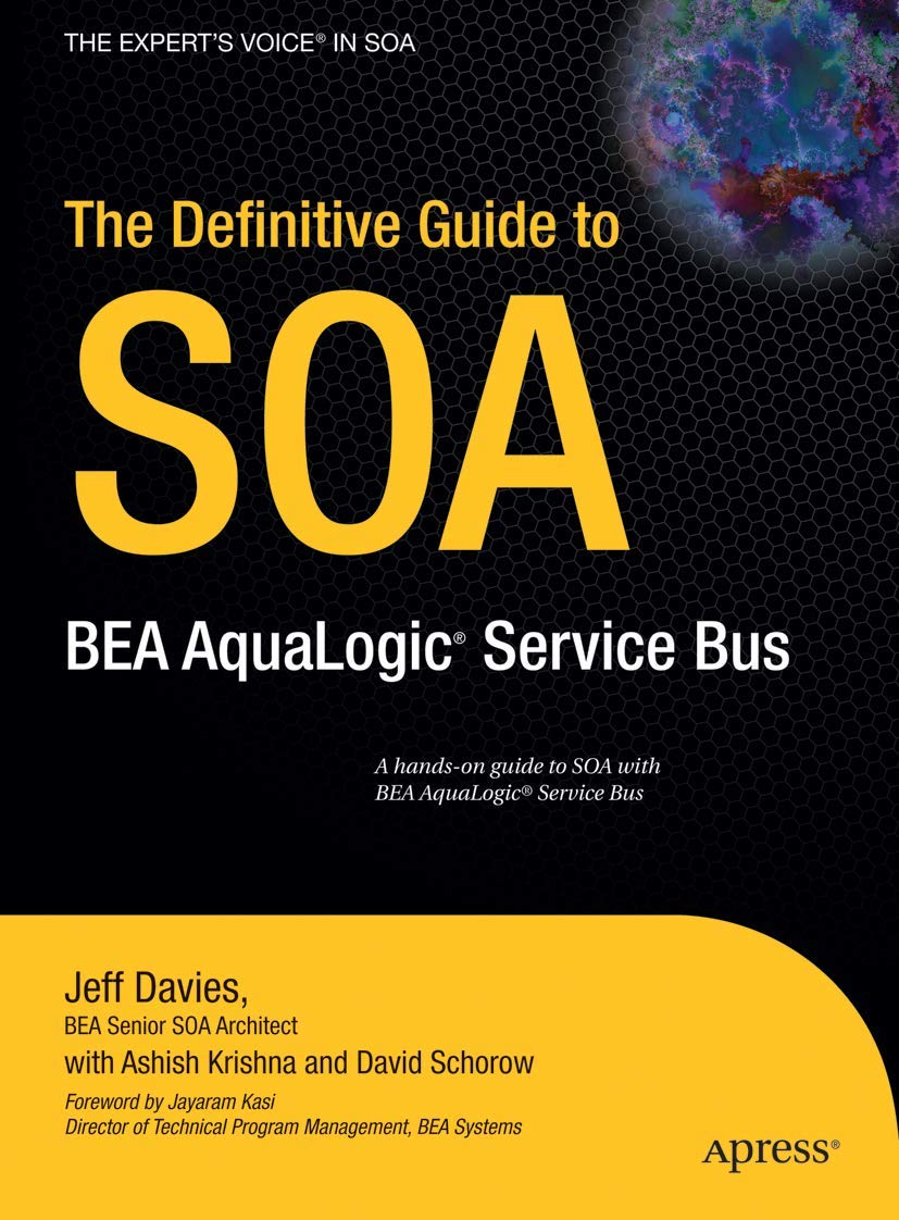 The Definitive Guide to SOA: BEA AquaLogic Service Bus,Used