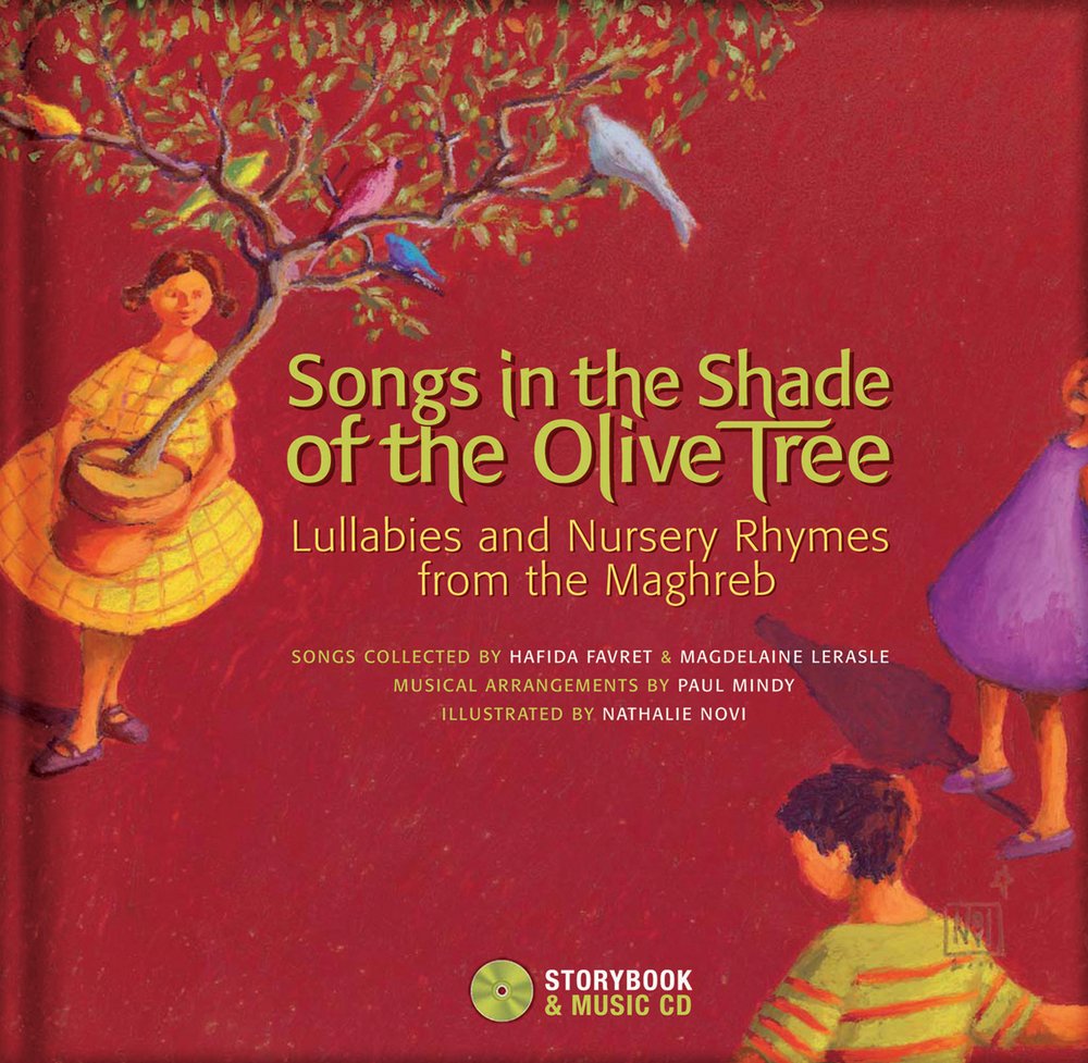 Songs In The Shade Of The Olive Tree: Lullabies And Nursery Rhymes From The Maghreb