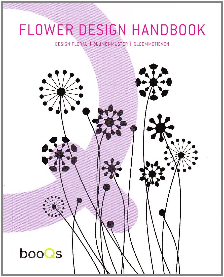 Flower Design Handbook: Design Floral / Blumenmuster / Bloemmotieven (English, French, German and Dutch Edition),Used