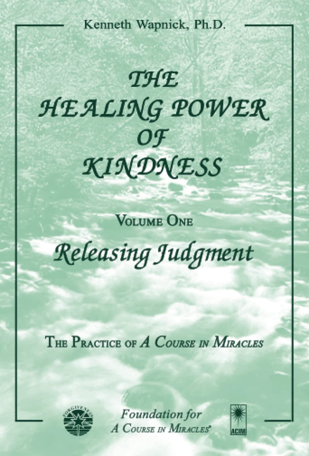 The Healing Power Of Kindness: Volume One: Releasing Judgment,Used
