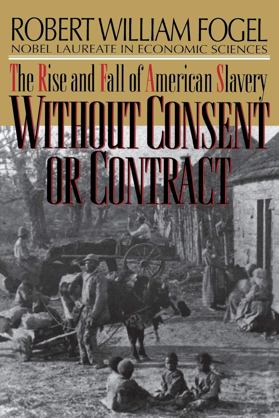 Without Consent or Contract: The Rise and Fall of American Slavery (Norton Paperback),Used