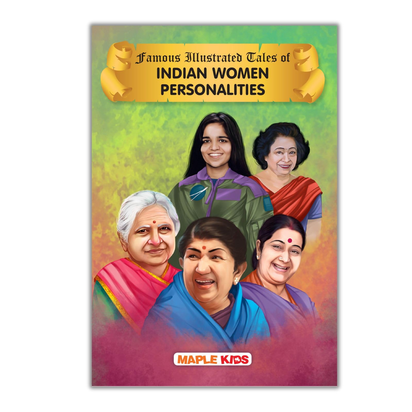 Story Book For Kids - Indian Women Personalities (Illustrated) - Lata Mangeshkar, Smriti Irani, Sushma Swaraj, Kalpana Chawla ... - Biographies For Children - Age 6+ Years