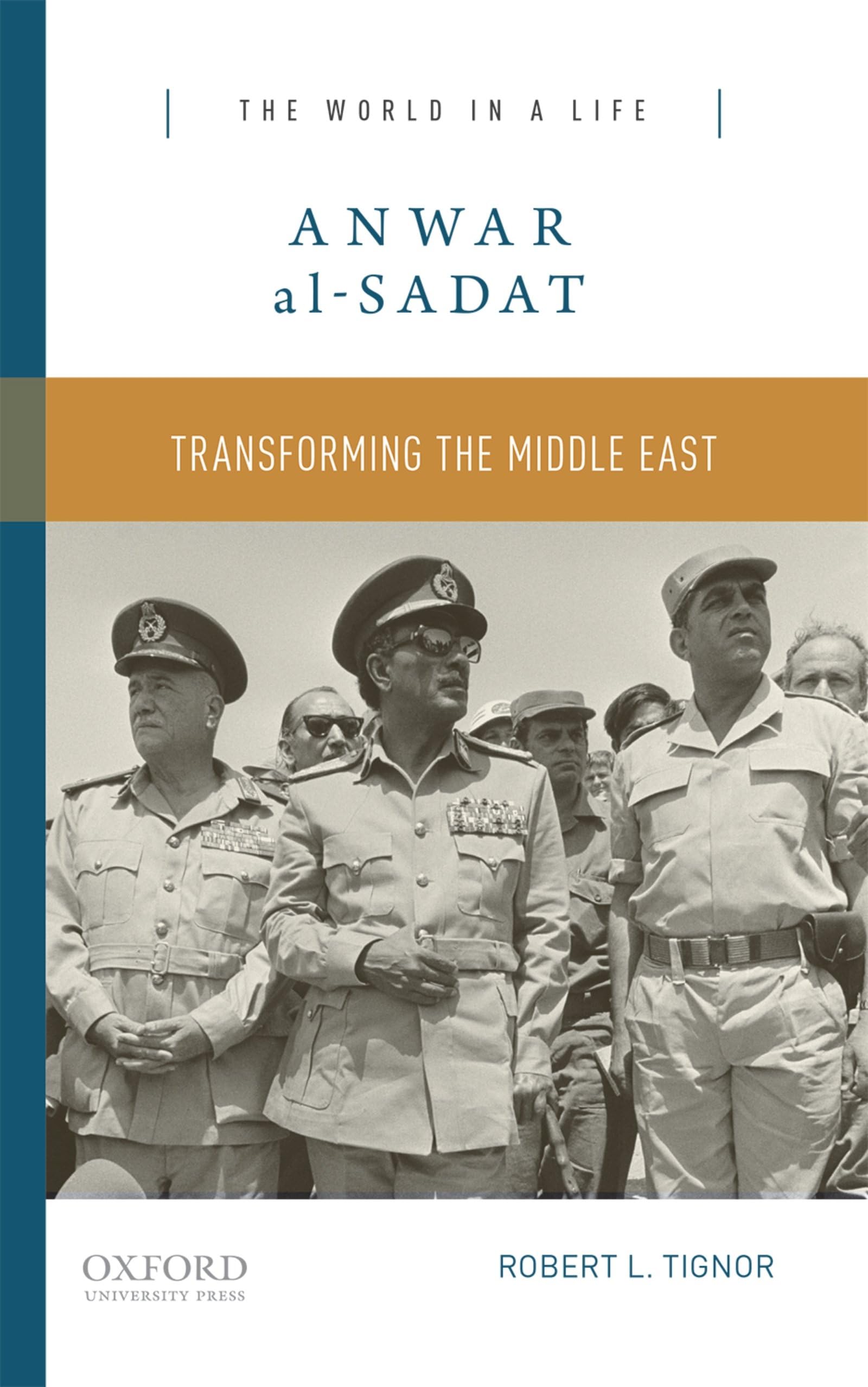 Anwar Alsadat: Transforming The Middle East (The World In A Life Series)