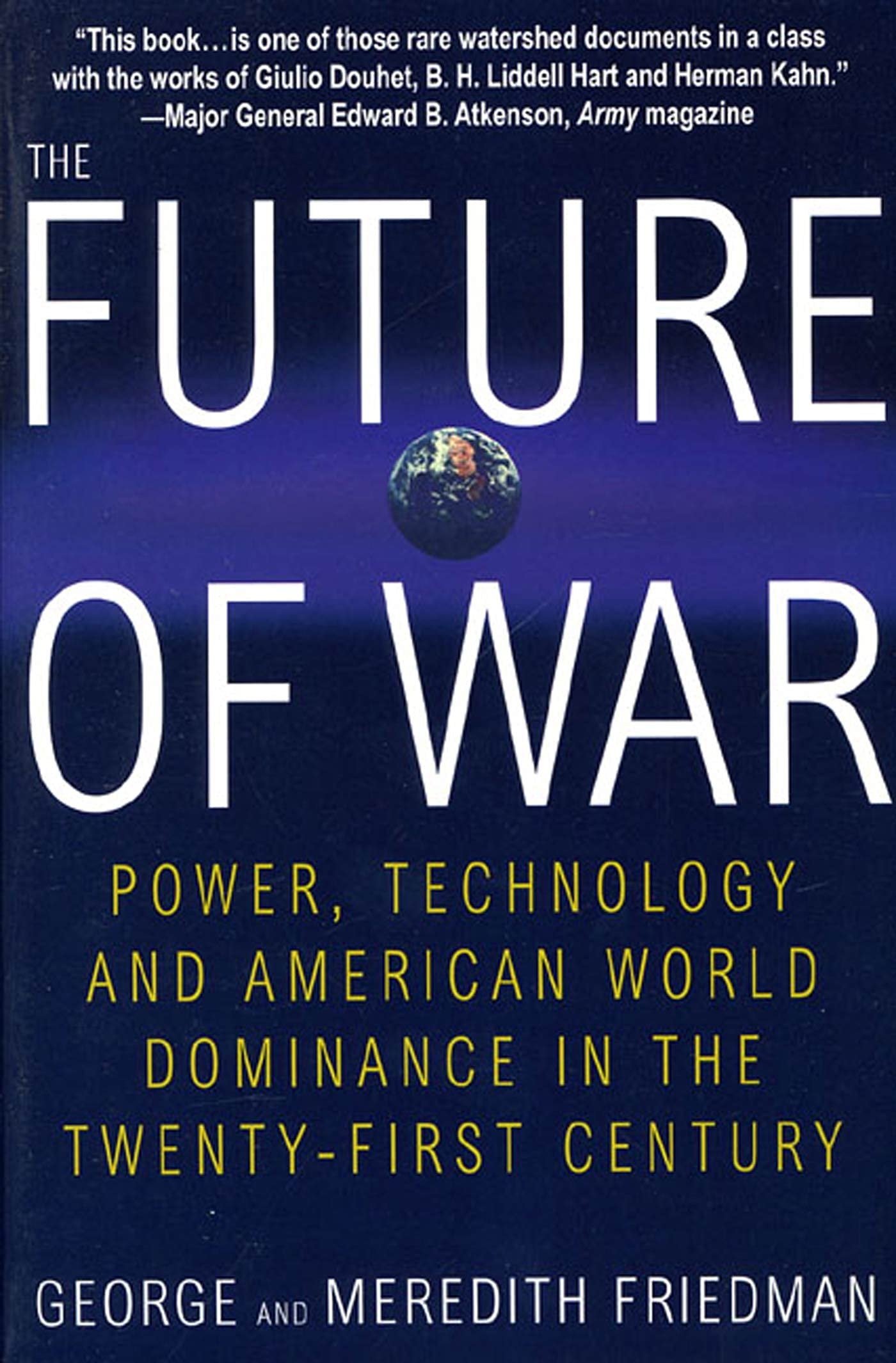 The Future of War: Power, Technology and American World Dominance in the Twentyfirst Century,Used