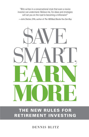 Save Smart, Earn More: The New Rules for Retirement Investing,Used