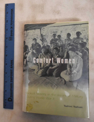 Comfort Women: Sexual Slavery in the Japanese Military During World War II (Asia Perspectives: History, Society, and Culture),Used
