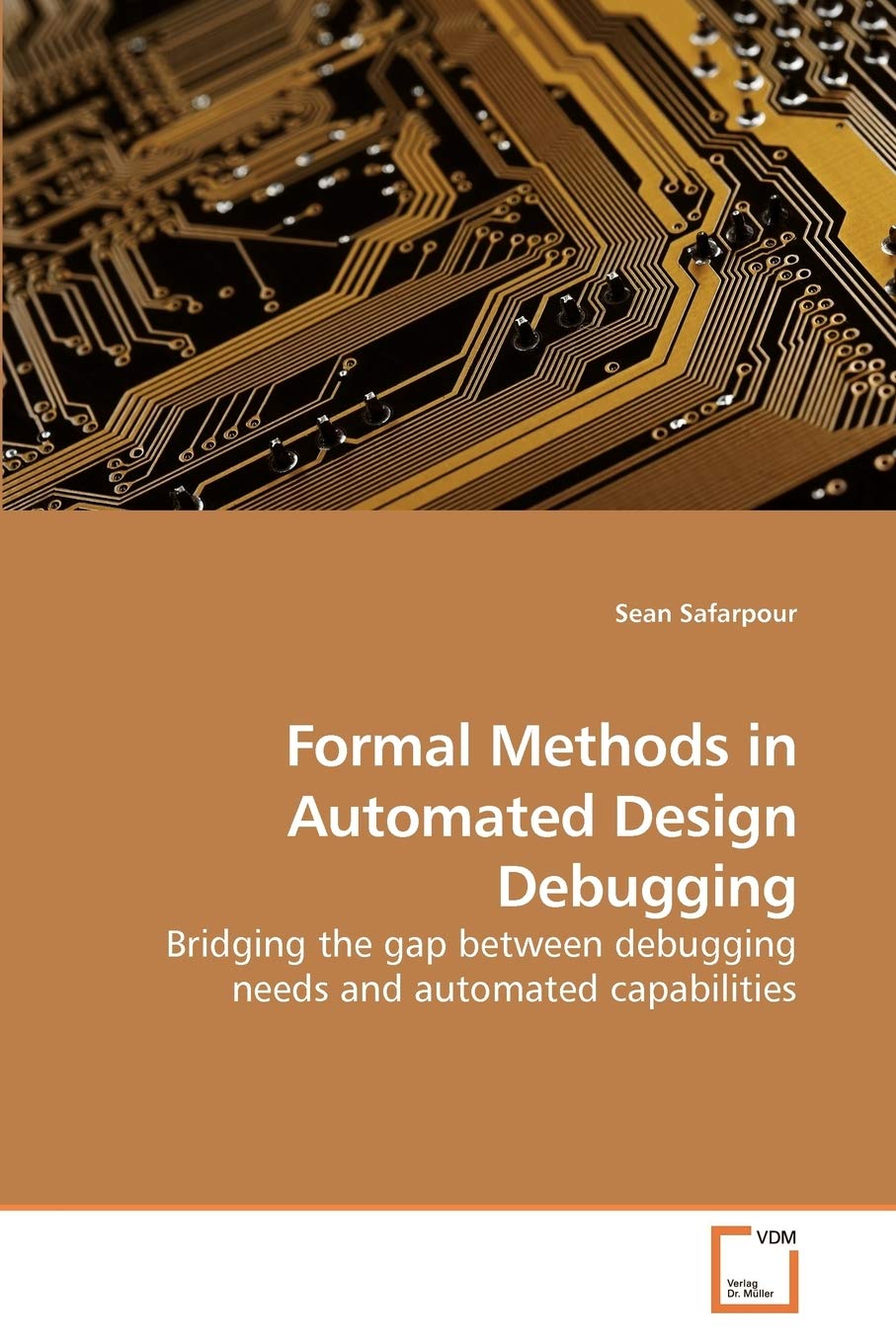 Formal Methods in Automated Design Debugging: Bridging the gap between debugging needs and automated capabilities,Used