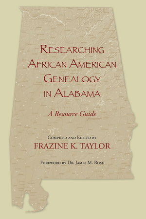 Researching African American Genealogy in Alabama: A Resource Guide,Used