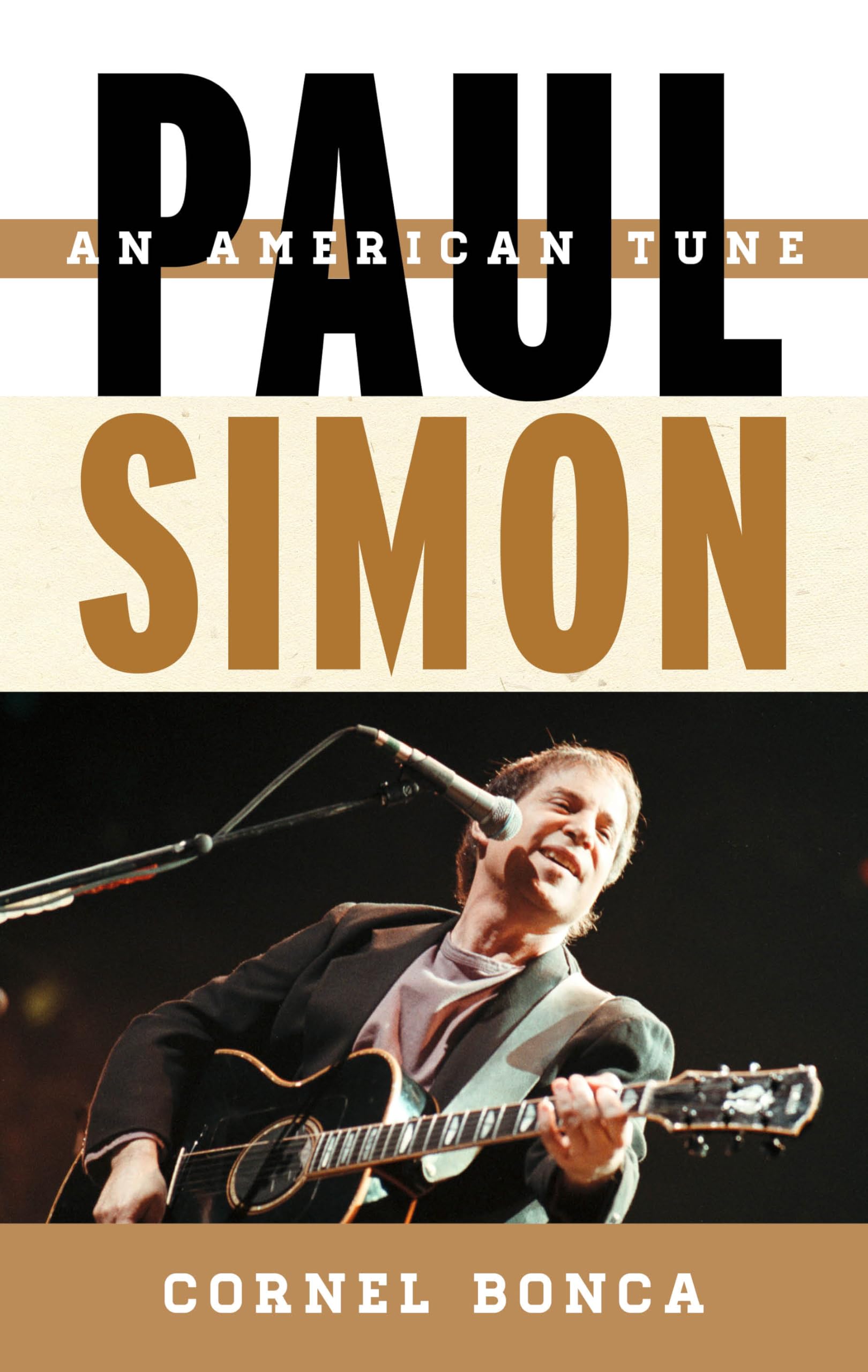 Paul Simon: An American Tune (Volume 5) (Tempo: A Rowman & Littlefield Music Series on Rock, Pop, and Culture, 5)