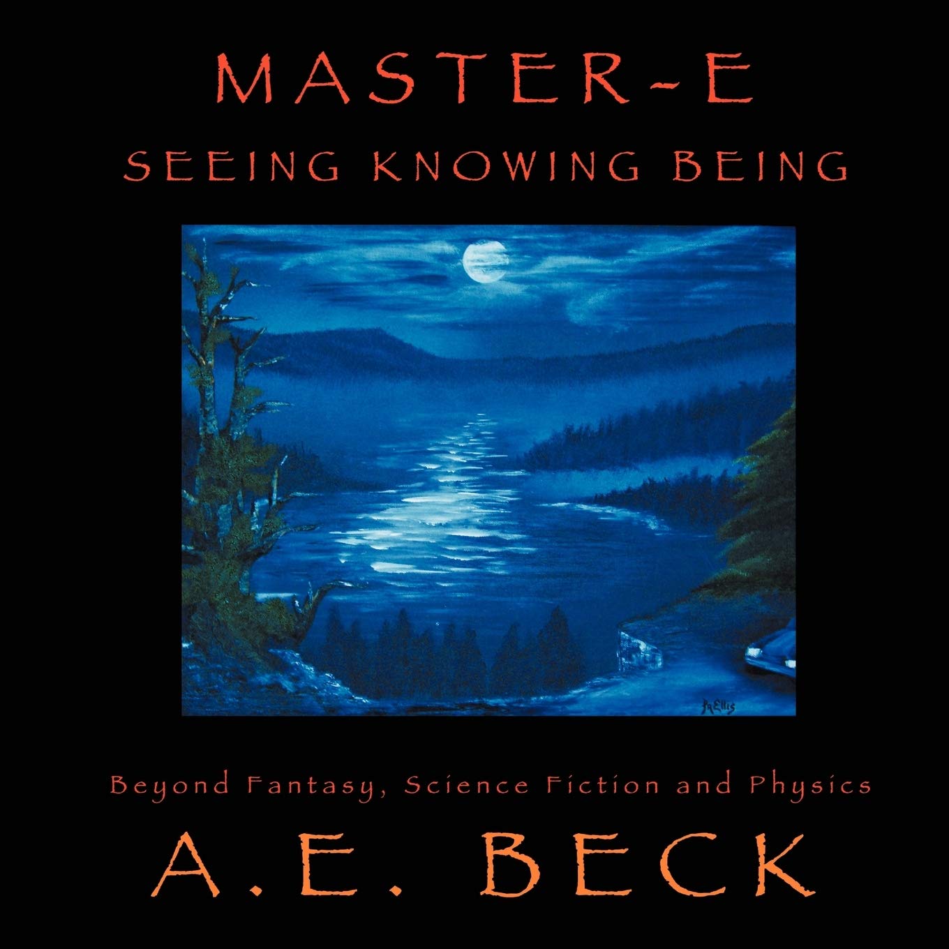 Mastere: Seeing, Knowing And Being: Beyond Fantasy, Science Fiction And Physics,Used