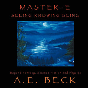Mastere: Seeing, Knowing And Being: Beyond Fantasy, Science Fiction And Physics,Used