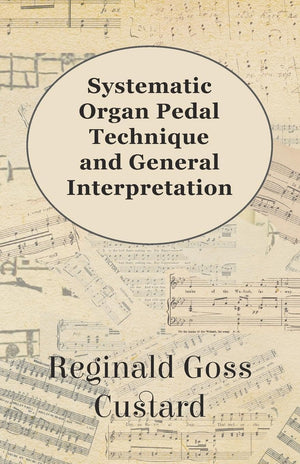 Systematic Organ Pedal Technique and General Interpretation,Used