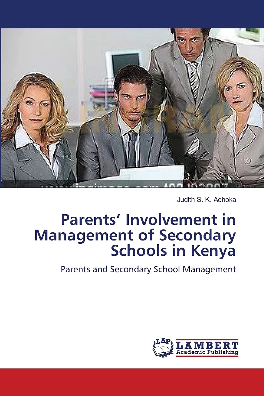 Parents Involvement in Management of Secondary Schools in Kenya: Parents and Secondary School Management,Used