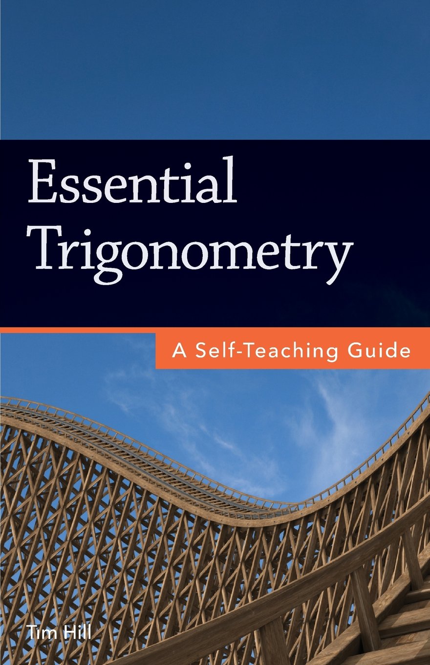 Essential Trigonometry: A SelfTeaching Guide,New
