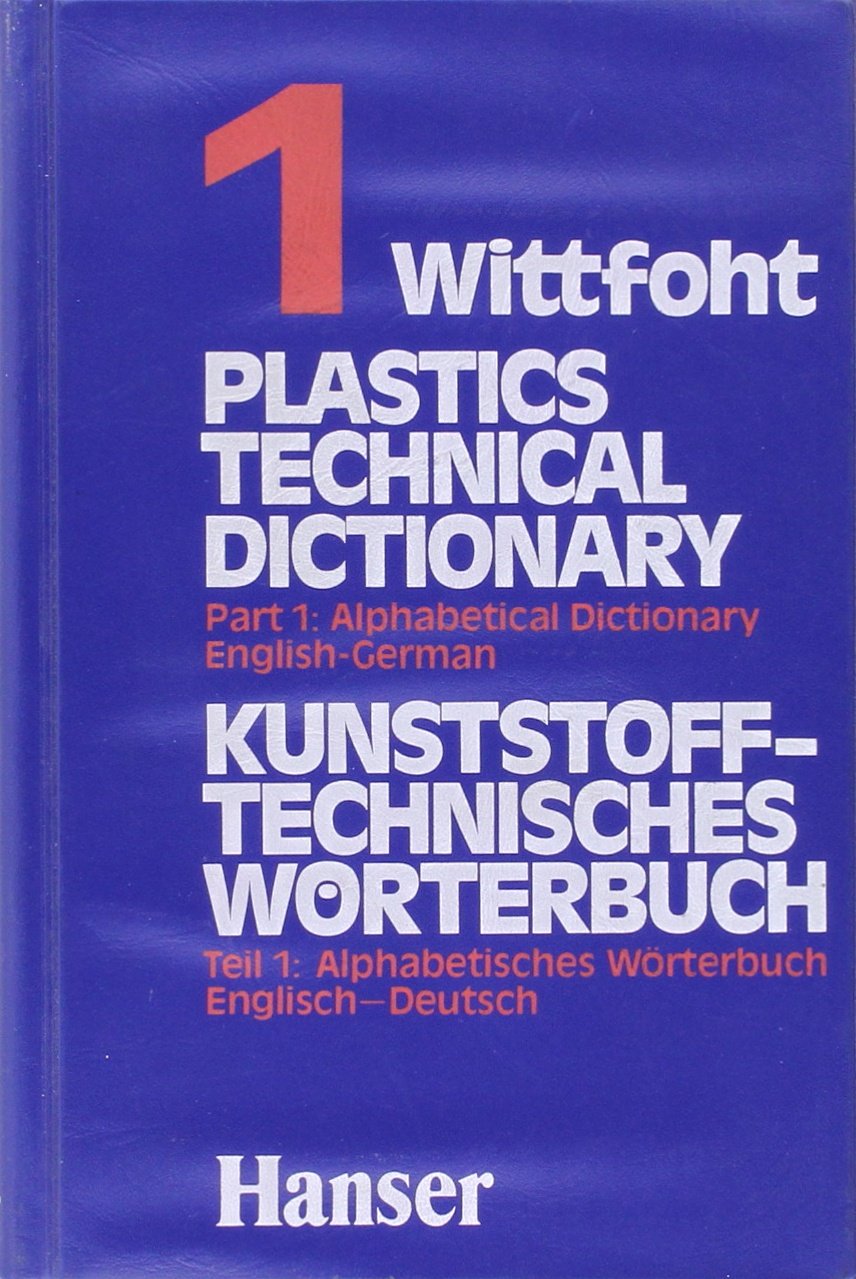 Plastics Technical Dictionary: Alphabetical Dictionary, EnglishGerman Part 1 (German Edition),Used