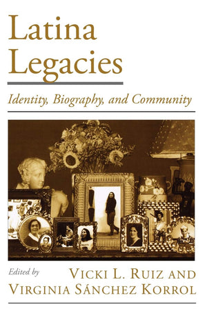 Latina Legacies: Identity, Biography, And Community (Viewpoints On American Culture),Used