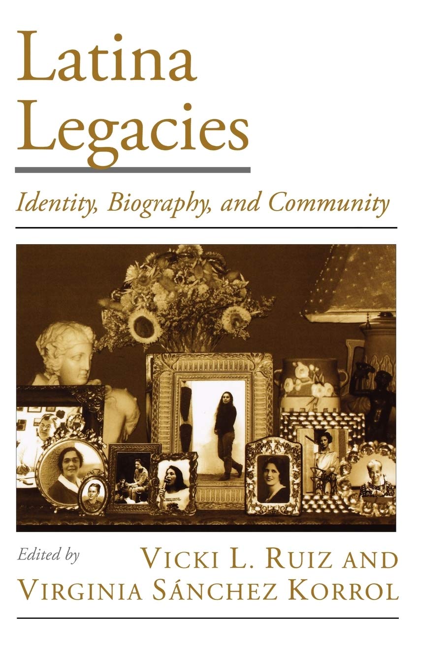 Latina Legacies: Identity, Biography, And Community (Viewpoints On American Culture),Used