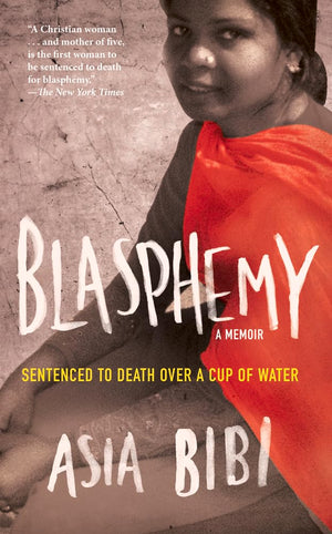 Blasphemy: A Memoir: Sentenced To Death Over A Cup Of Water,Used