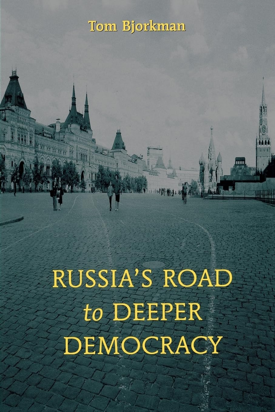 Russia'S Road To Deeper Democracy,New