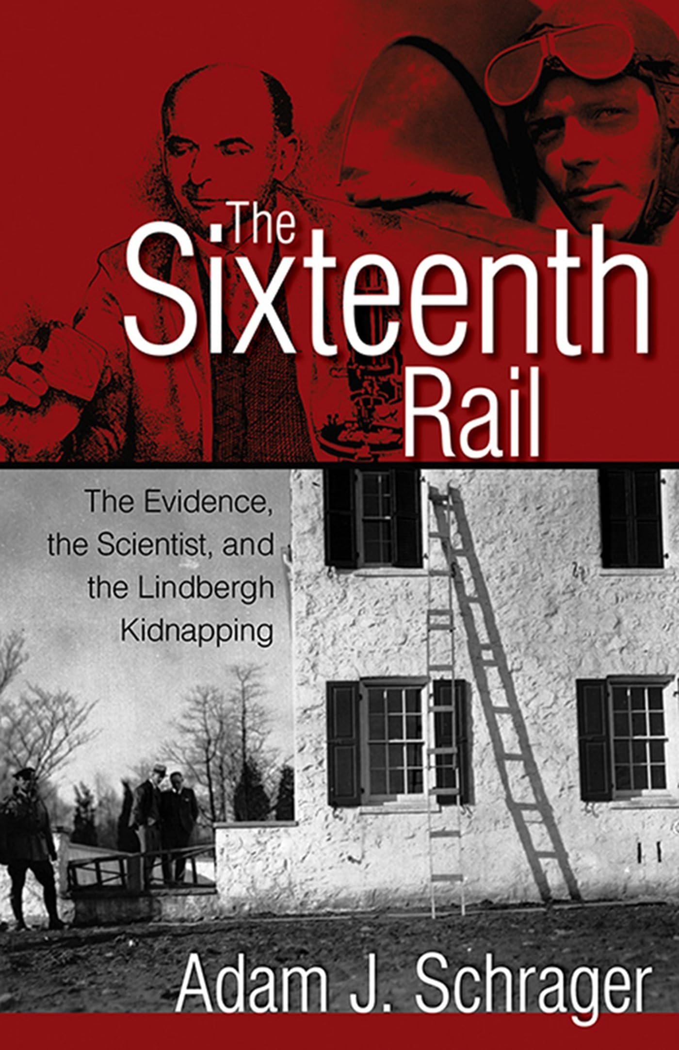 The Sixteenth Rail: The Evidence, The Scientist, And The Lindbergh Kidnapping,Used