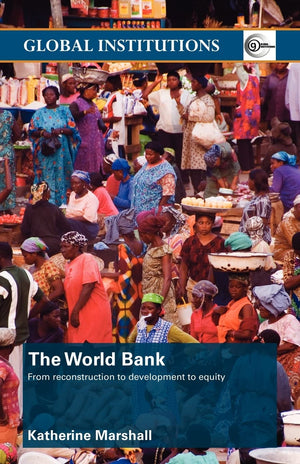 The World Bank: From Reconstruction to Development to Equity,Used