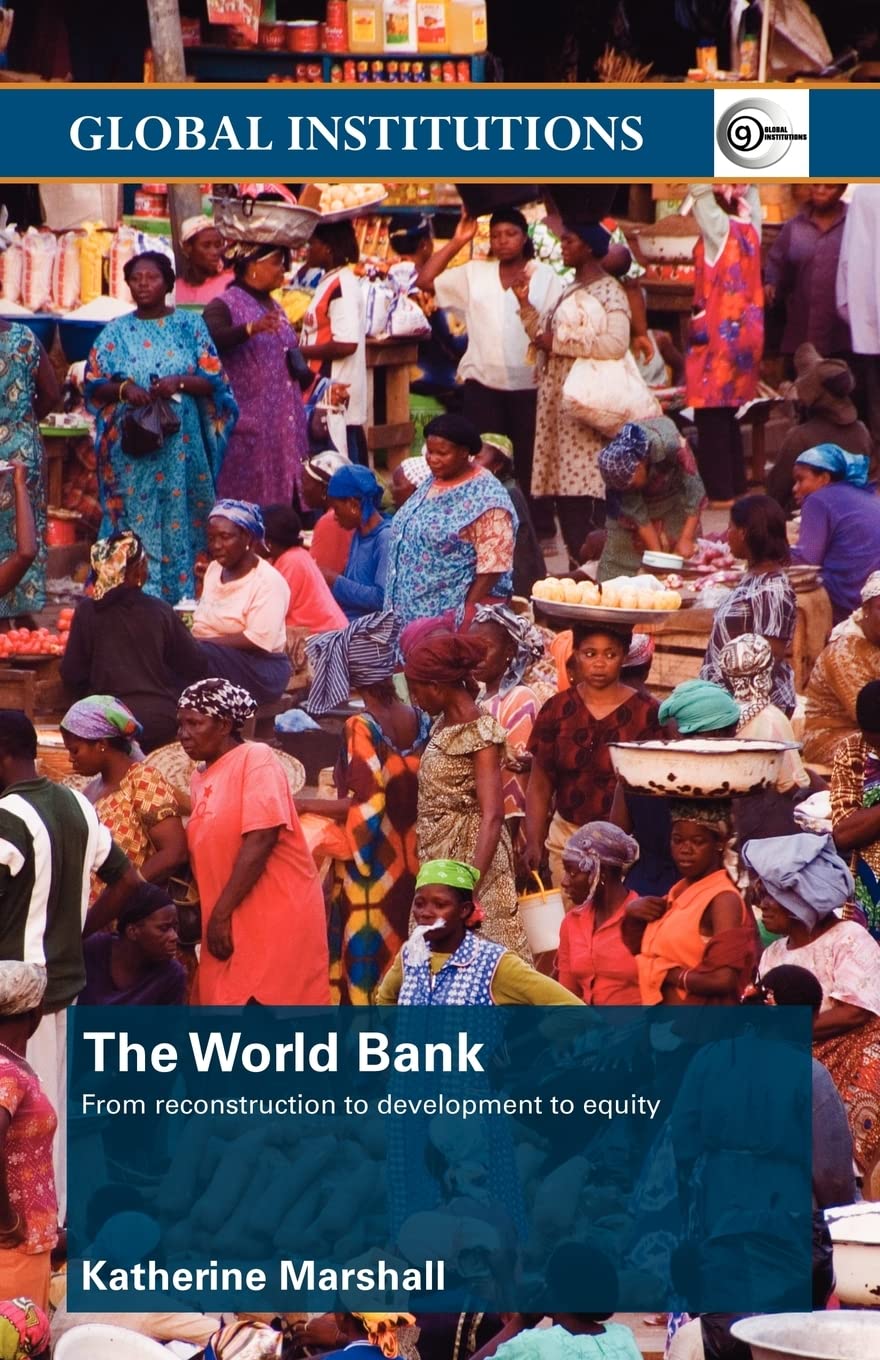 The World Bank: From Reconstruction to Development to Equity,Used